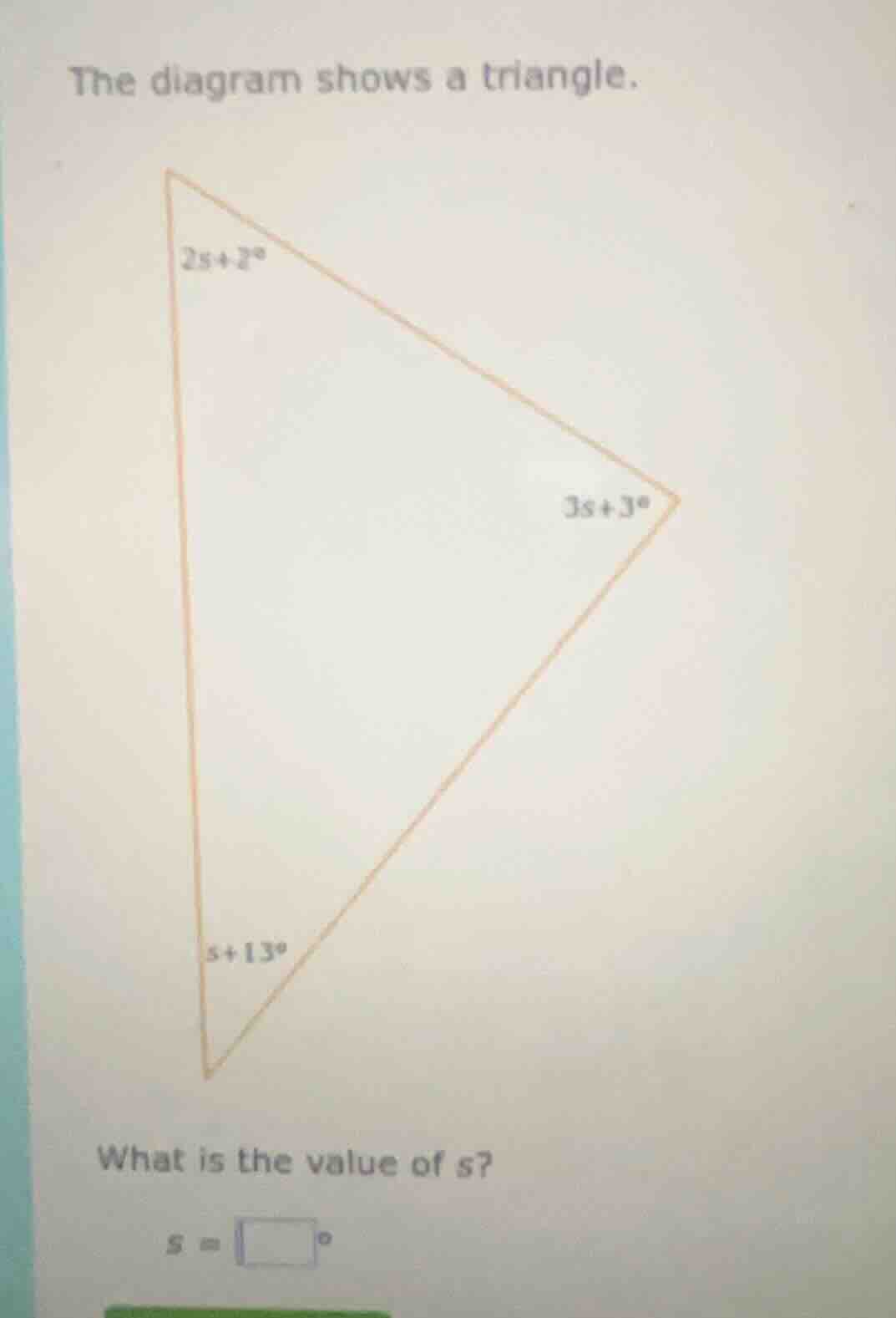 the diagram shows a triangle. what is the value of s? s = \\square^\\ci…