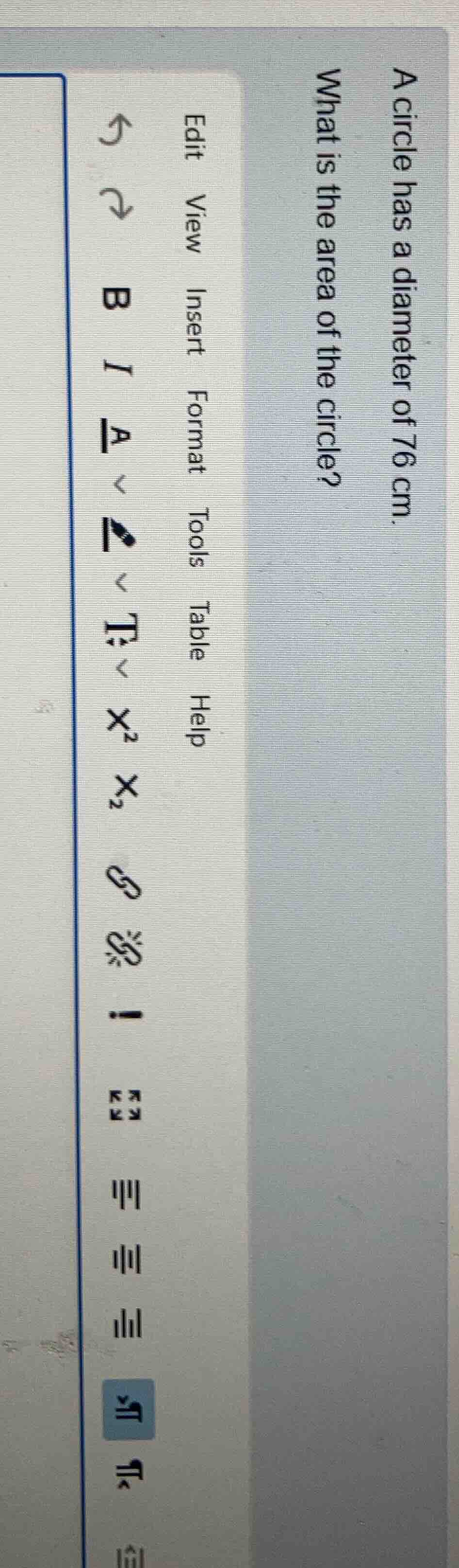 a circle has a diameter of 76 cm. what is the area of the circle?
