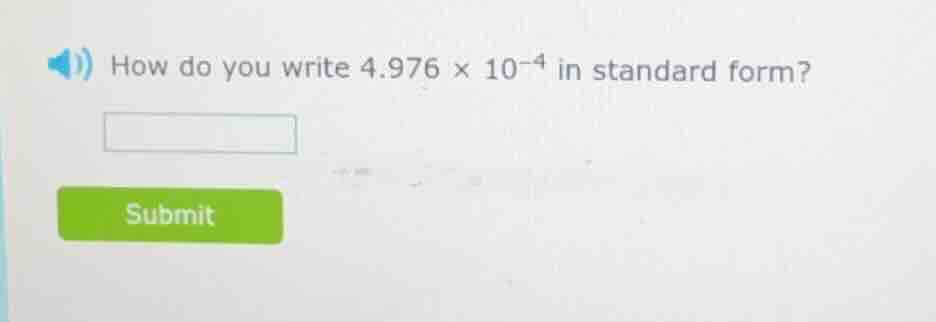how do you write $4.976 \\times 10^{-4}$ in standard form?