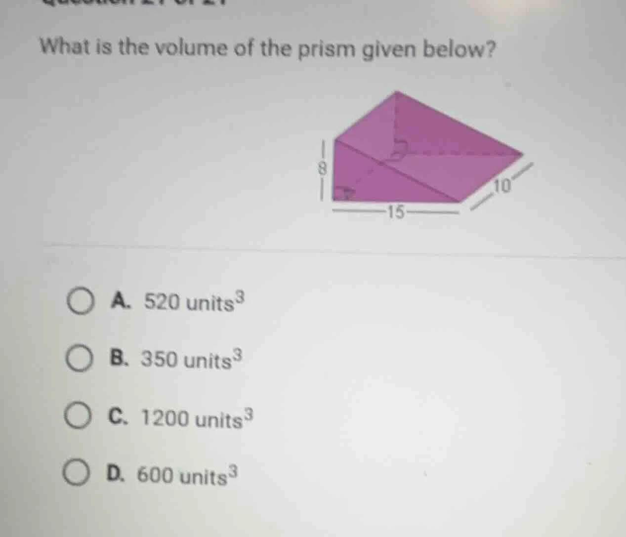what is the volume of the prism given below? a. 520 units³ b. 350 units…