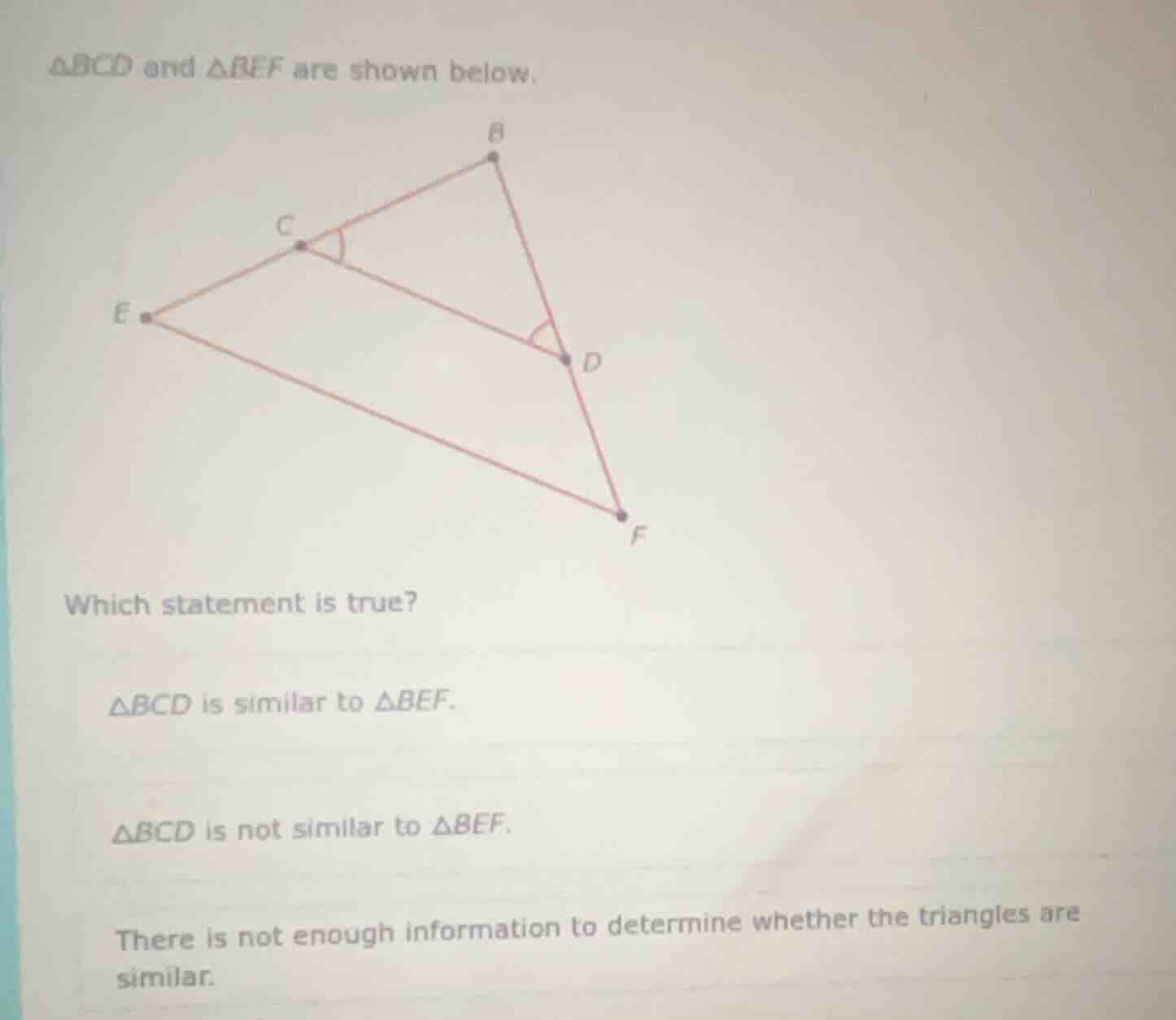 △bcd and △bef are shown below. which statement is true? △bcd is similar…