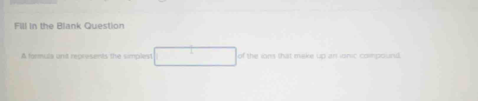 fill in the blank question a formula unit represents the simplest of th…