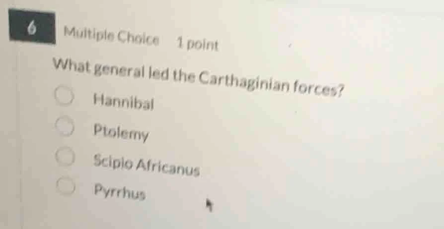 6 multiple choice 1 point what general led the carthaginian forces? han…