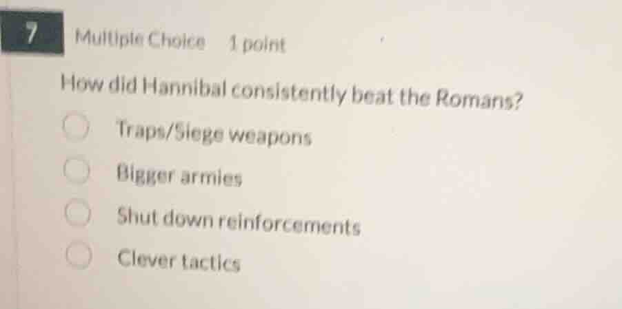 7 multiple choice 1 point how did hannibal consistently beat the romans…