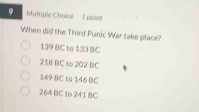 9 multiple choice 1 point when did the third punic war take place? 139 …