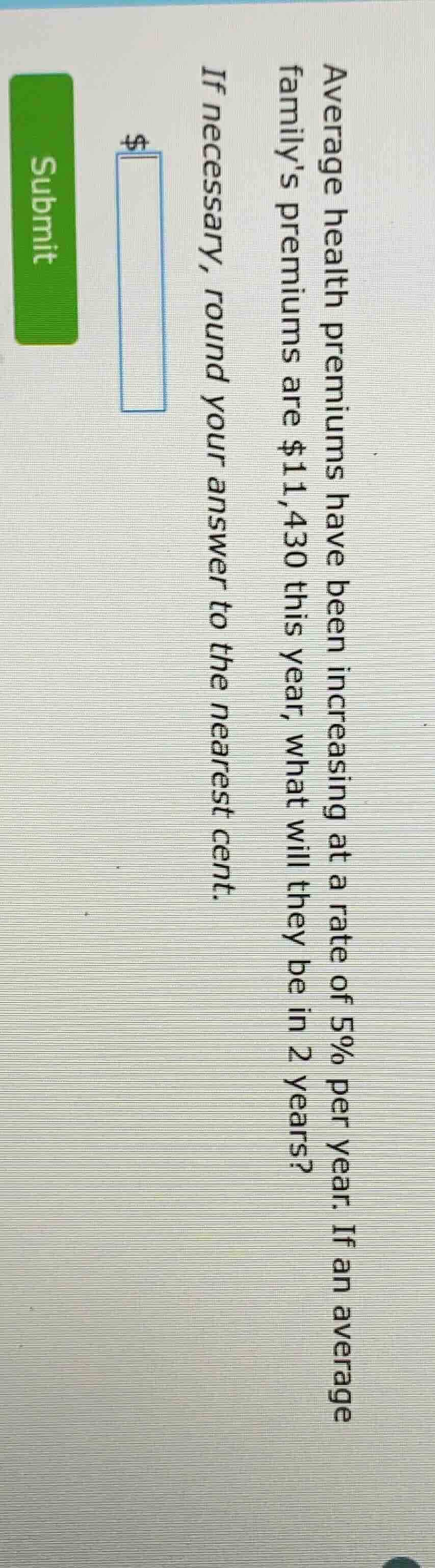 average health premiums have been increasing at a rate of 5% per year. …