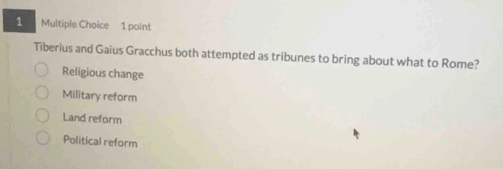 1 multiple choice 1 point tiberius and gaius gracchus both attempted as…