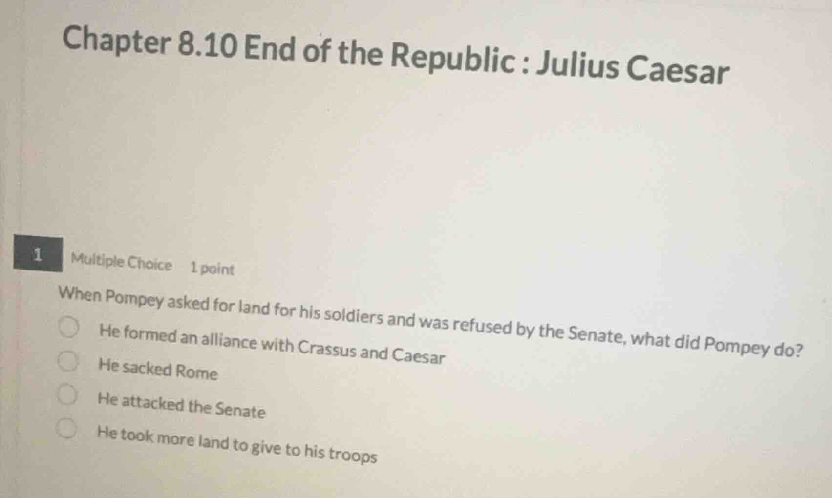 chapter 8.10 end of the republic : julius caesar 1 multiple choice 1 po…
