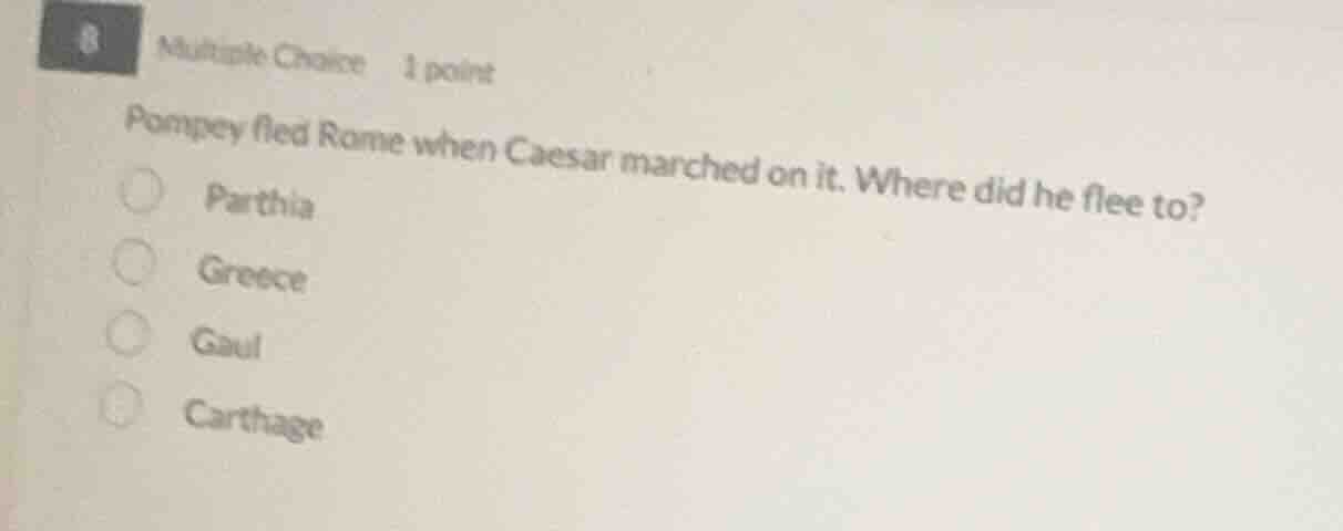 multiple choice 1 point pompey fled rome when caesar marched on it. whe…