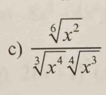 c) \\(dfrac{sqrt6{x^2}}{sqrt3{x^4}sqrt4{x^3}}\\)