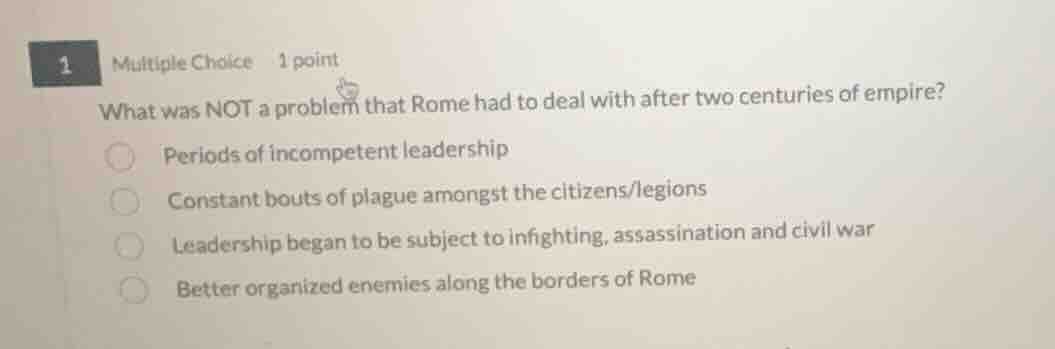 1 multiple choice 1 point what was not a problem that rome had to deal …