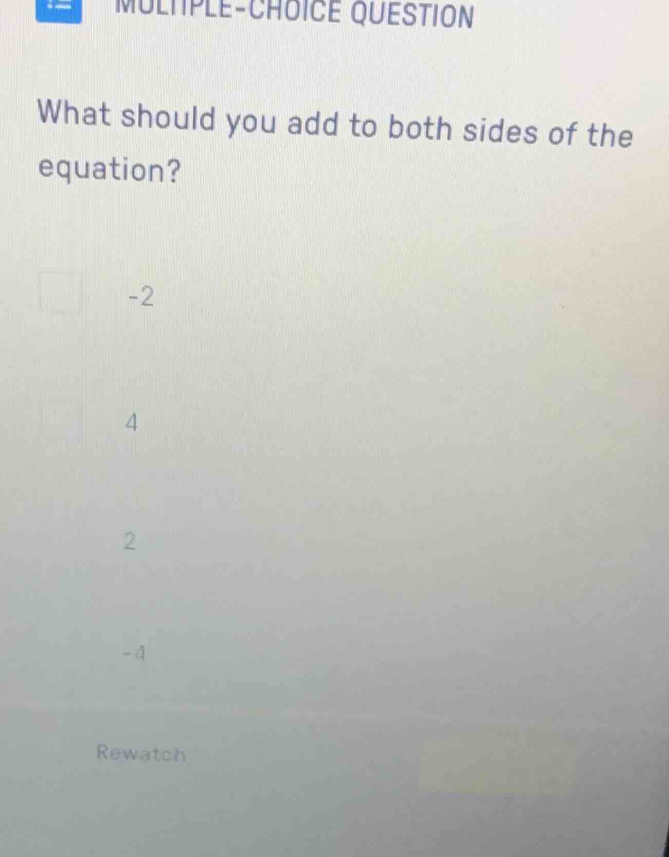 multiple-choice question what should you add to both sides of the equat…