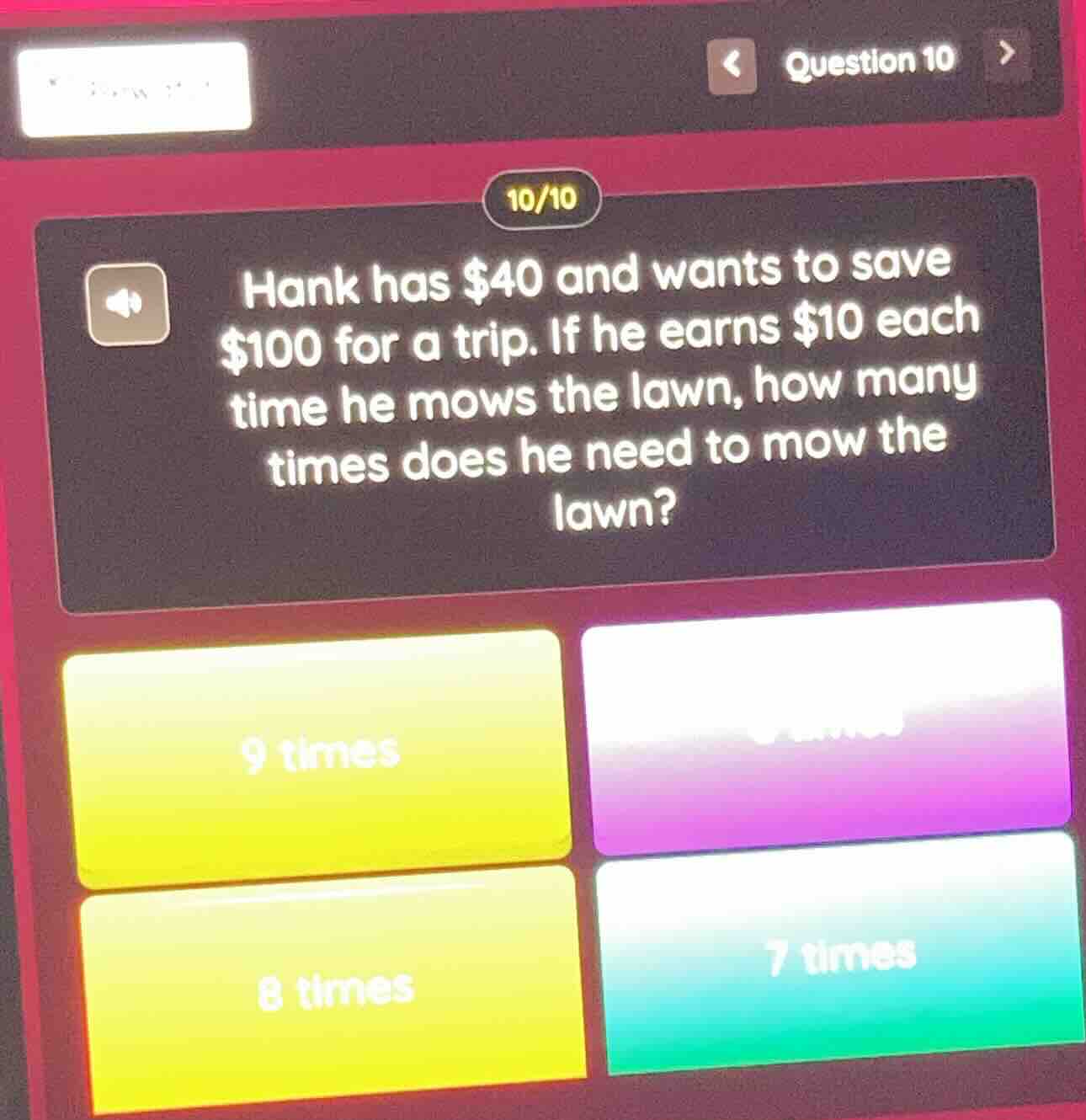 hank has $40 and wants to save $100 for a trip. if he earns $10 each ti…