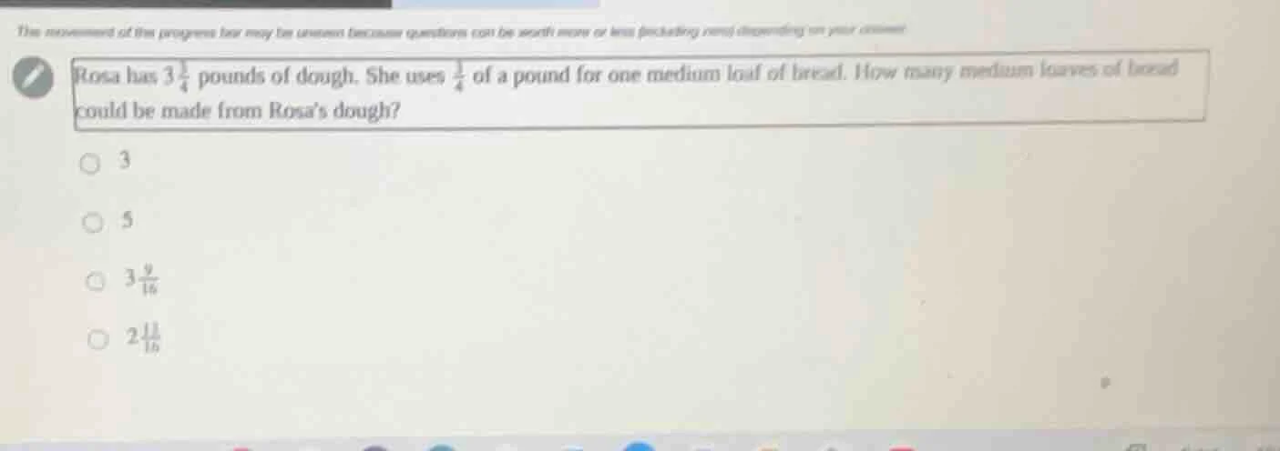 rosa has 3\\frac{1}{4} pounds of dough. she uses \\frac{1}{4} of a poun…