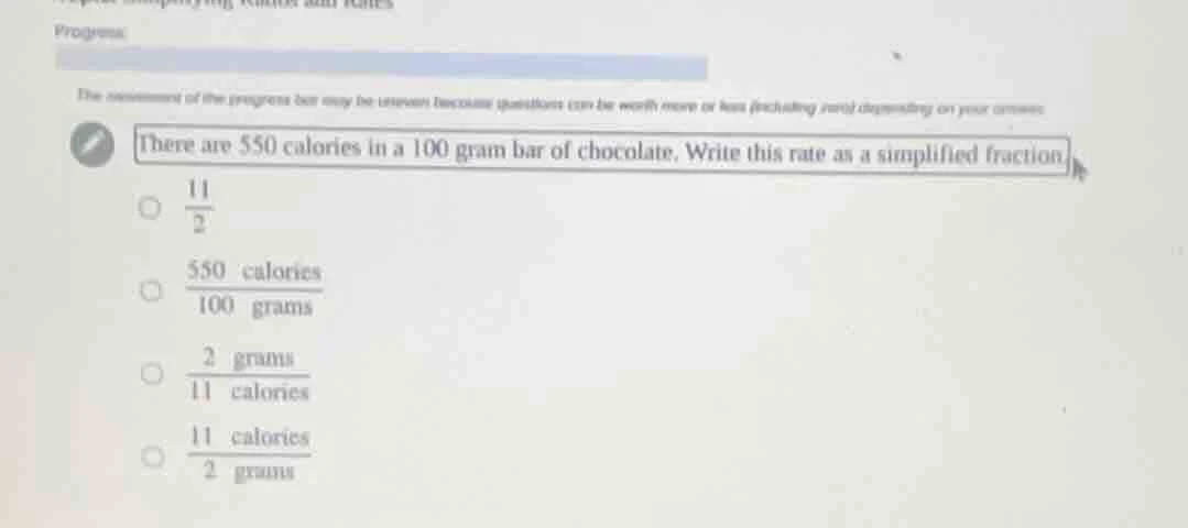 there are 550 calories in a 100 gram bar of chocolate. write this rate …