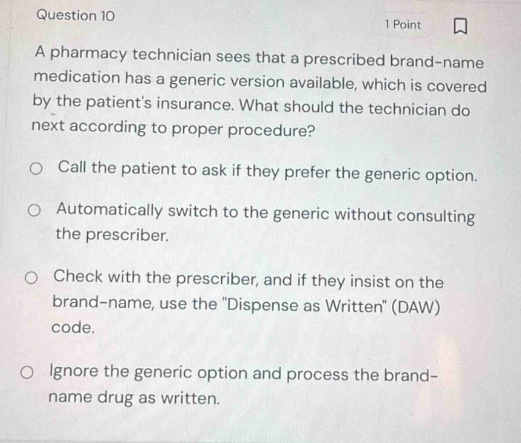 question 10 1 point a pharmacy technician sees that a prescribed brand …