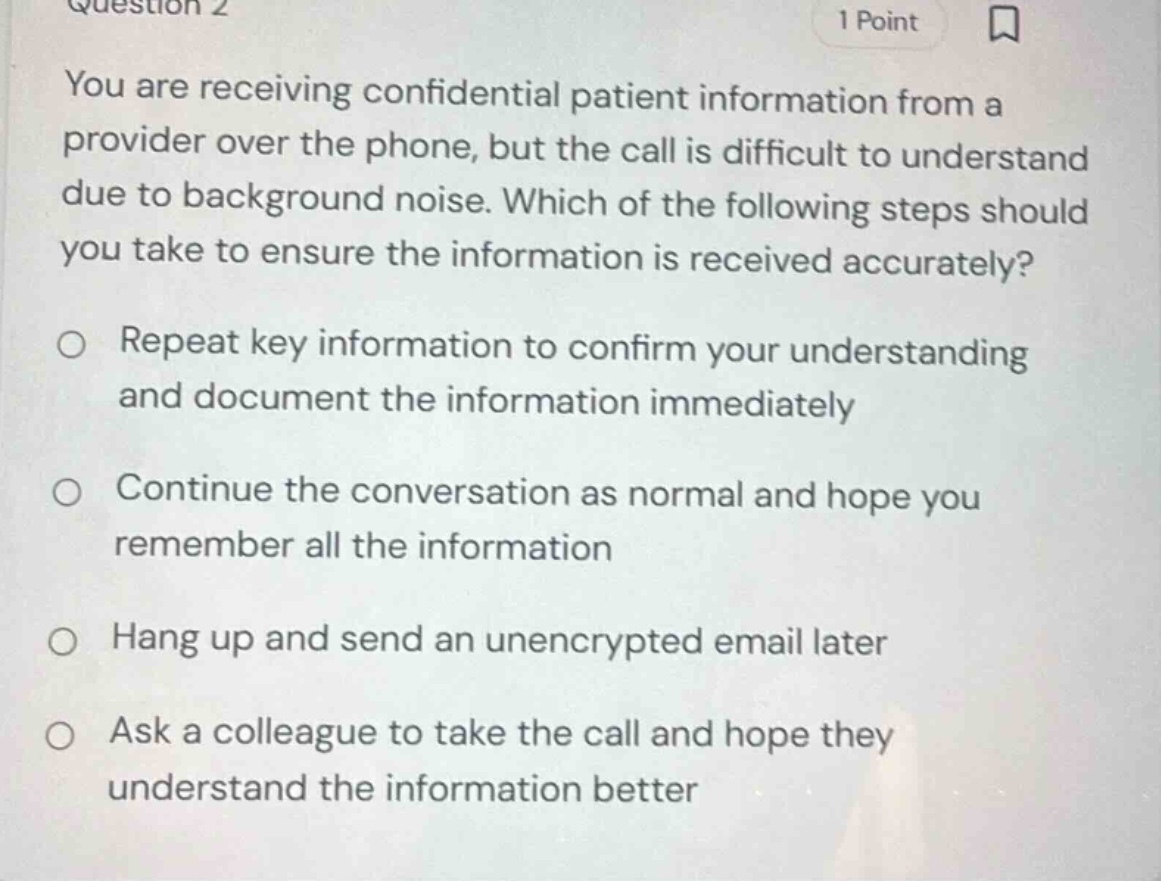 question 2 1 point you are receiving confidential patient information f…