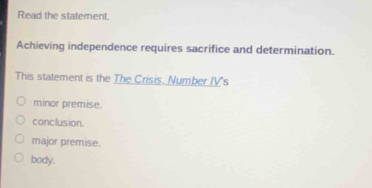 read the statement. achieving independence requires sacrifice and deter…