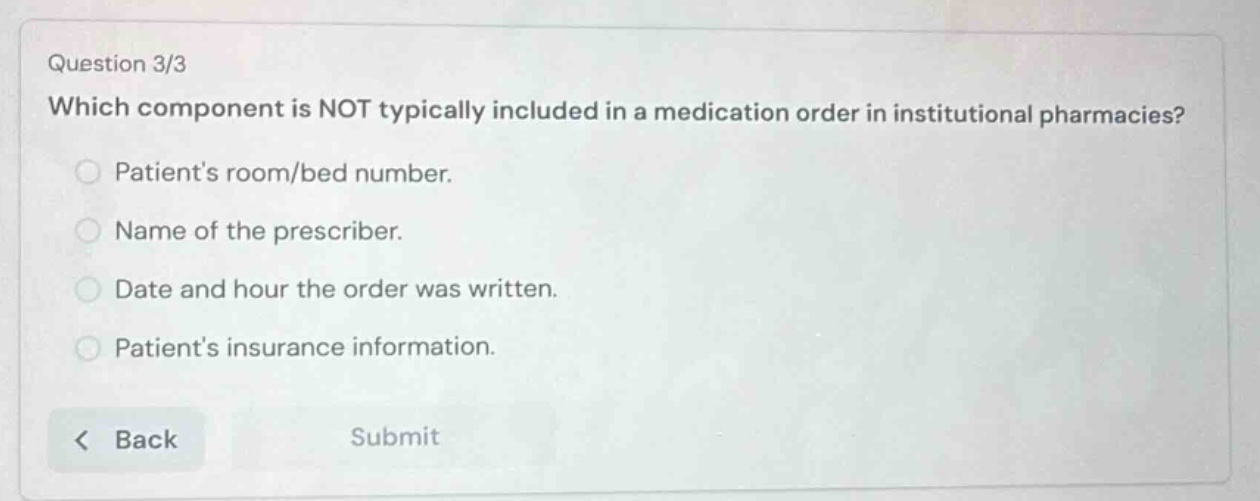 question 3/3 which component is not typically included in a medication …