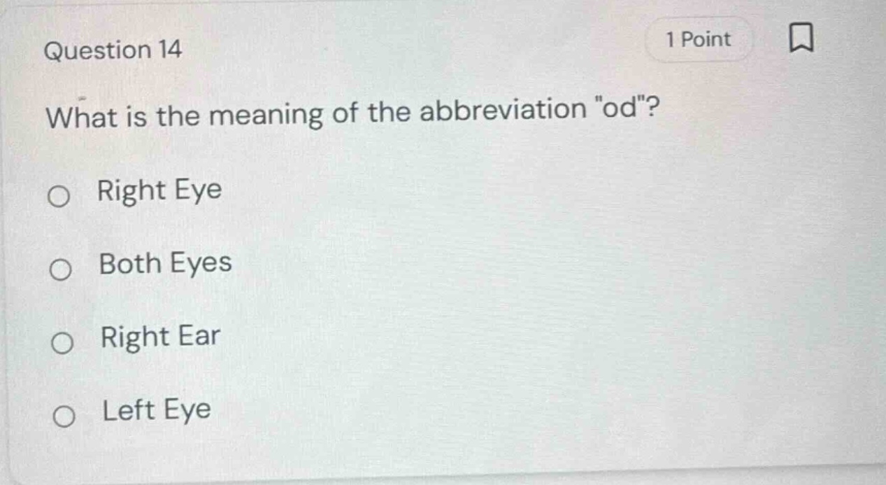 question 14 what is the meaning of the abbreviation \od\? right eye bot…