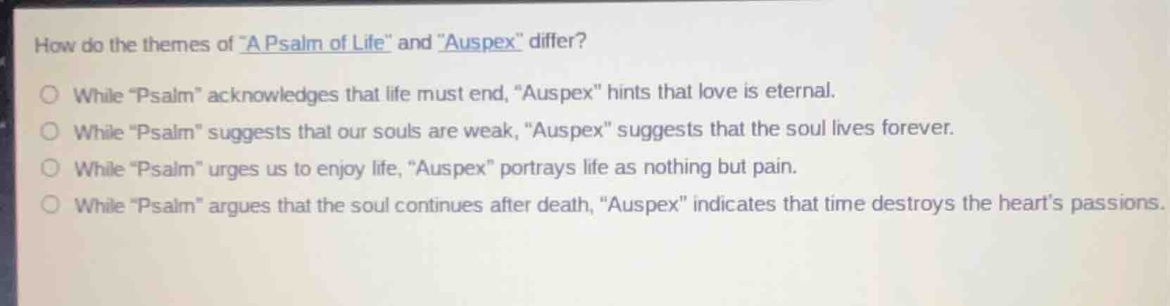 how do the themes of \a psalm of life\ and \auspex\ differ? ○ while \ps…