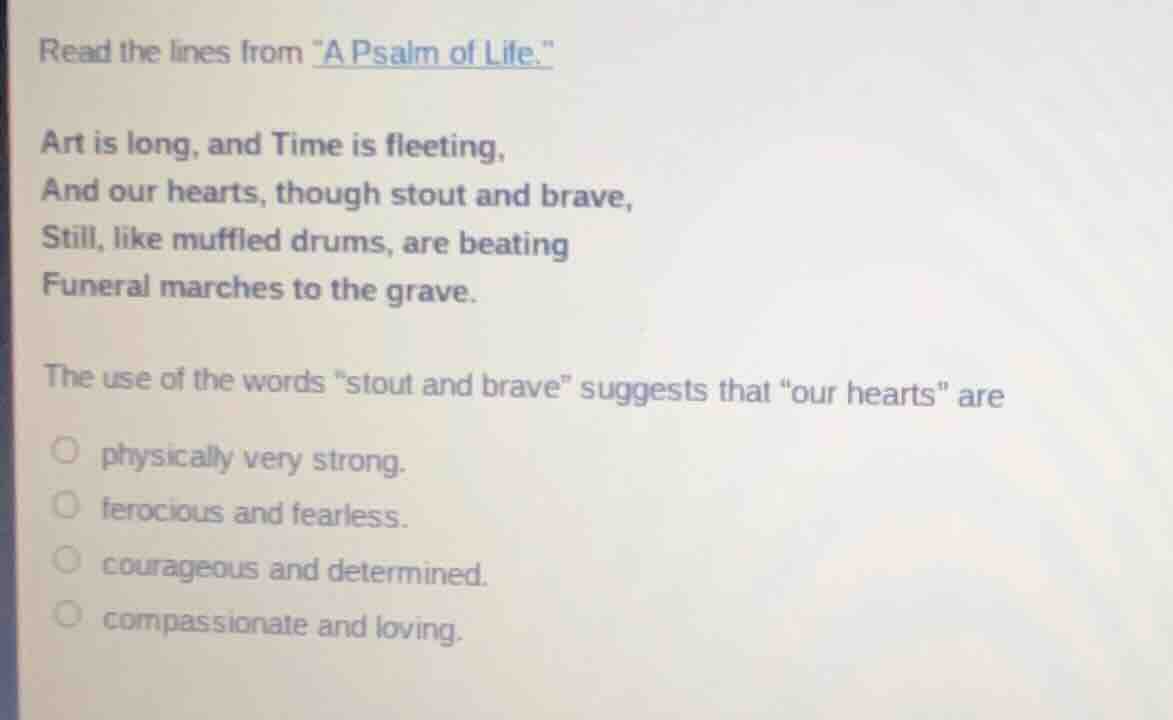 read the lines from \a psalm of life.\ art is long, and time is fleetin…