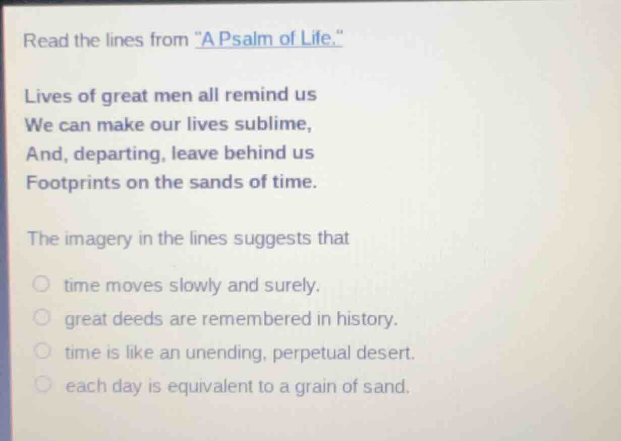 read the lines from \a psalm of life.\ lives of great men all remind us…