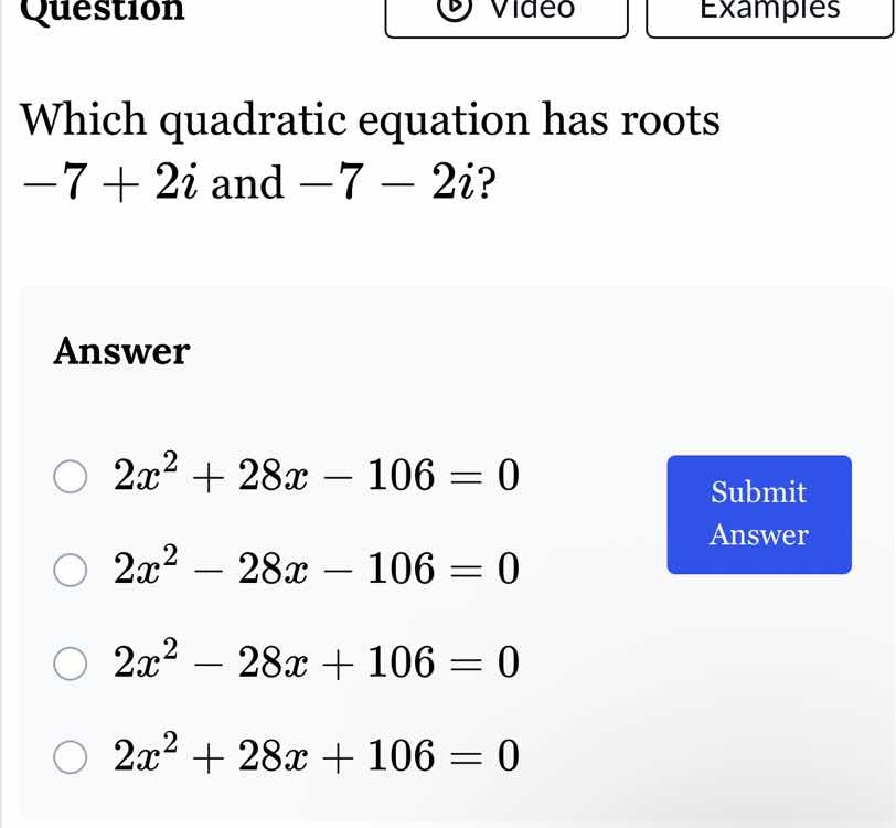 question which quadratic equation has roots $-7 + 2i$ and $-7 - 2i$ ans…