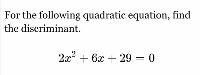 for the following quadratic equation, find the discriminant. 2x² + 6x +…