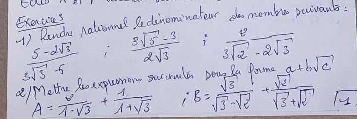 exercices 1) rendre rationnel le dénominateur des nombres suivants : \\…
