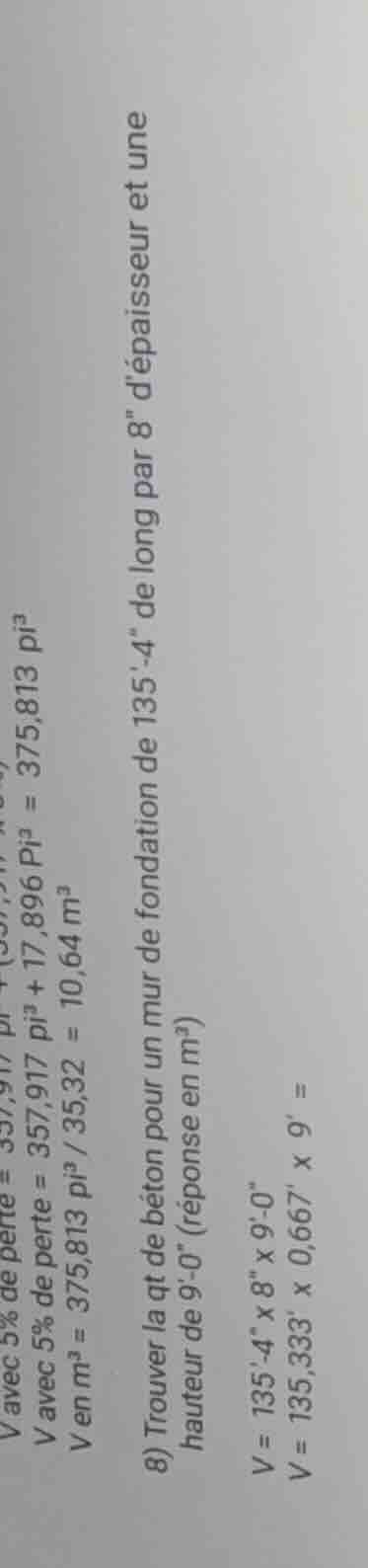 8) trouver la qt de béton pour un mur de fondation de 1354\ de long par…