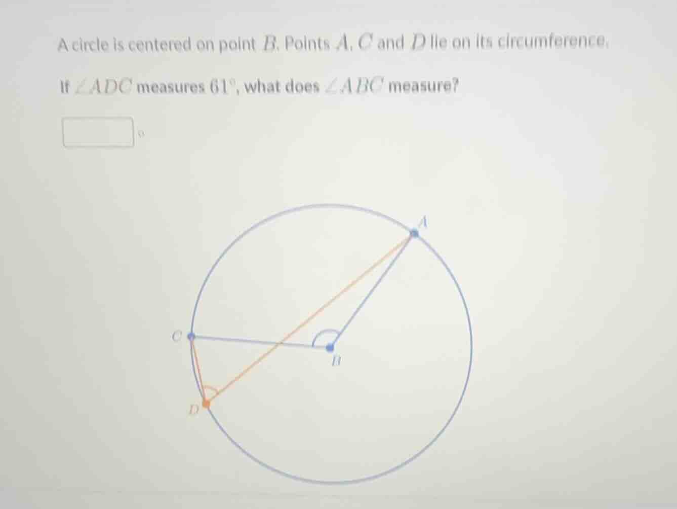a circle is centered on point b. points a, c and d lie on its circumfer…