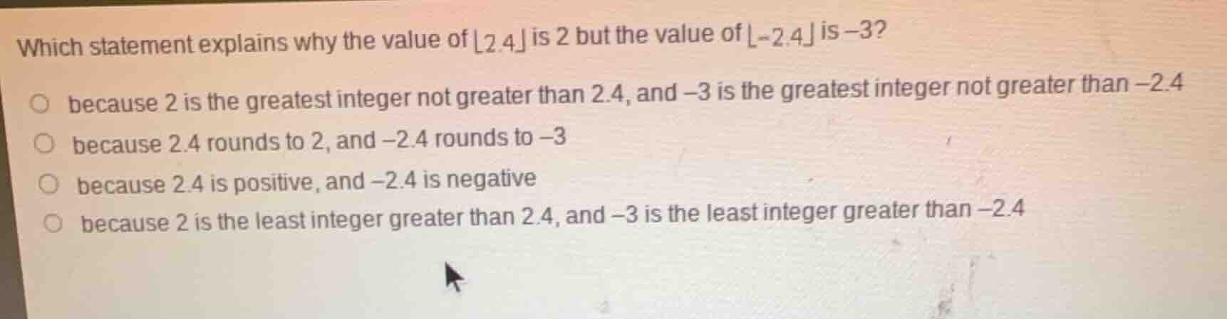 which statement explains why the value of (lfloor 2.4 floor) is 2 but t…