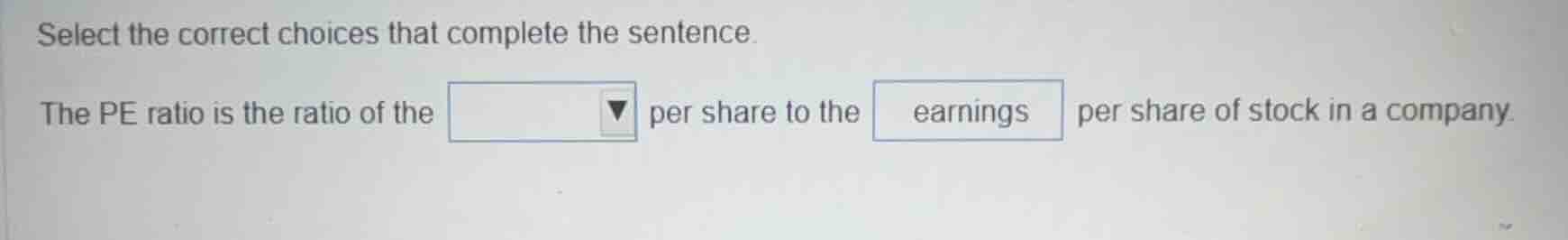 select the correct choices that complete the sentence. the pe ratio is …