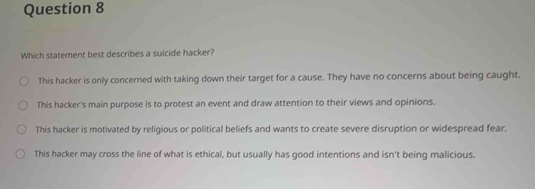 question 8 which statement best describes a suicide hacker? ○ this hack…