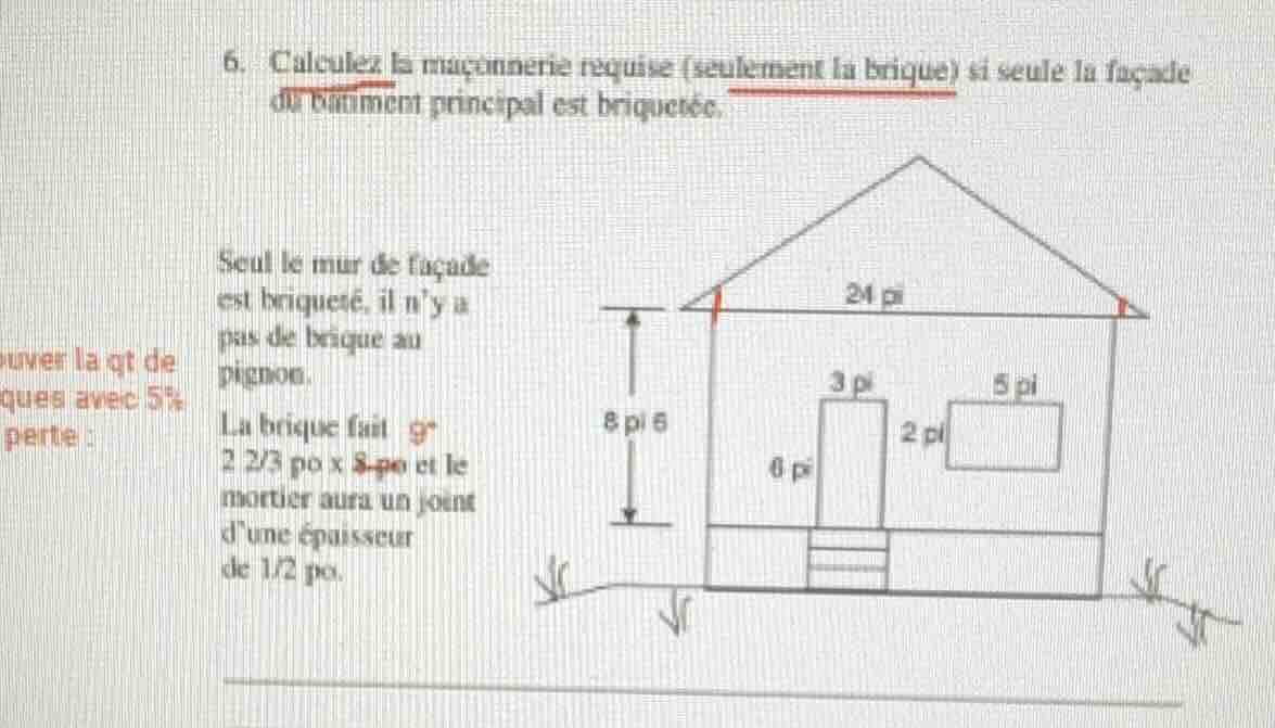 6. calculez la maçonnerie requise (seulement la brique) si seule la faç…
