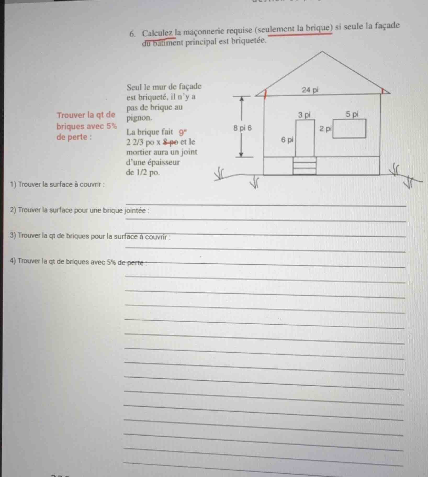 6. calculez la maçonnerie requise (seulement la brique) si seule la faç…