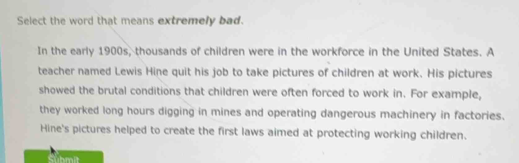 select the word that means extremely bad. in the early 1900s, thousands…