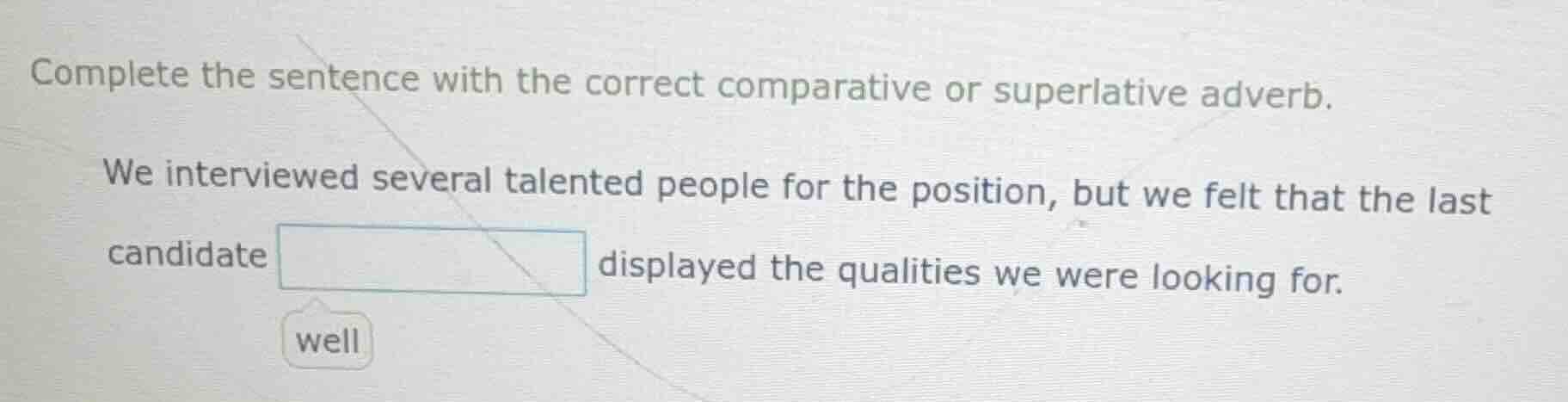 complete the sentence with the correct comparative or superlative adver…