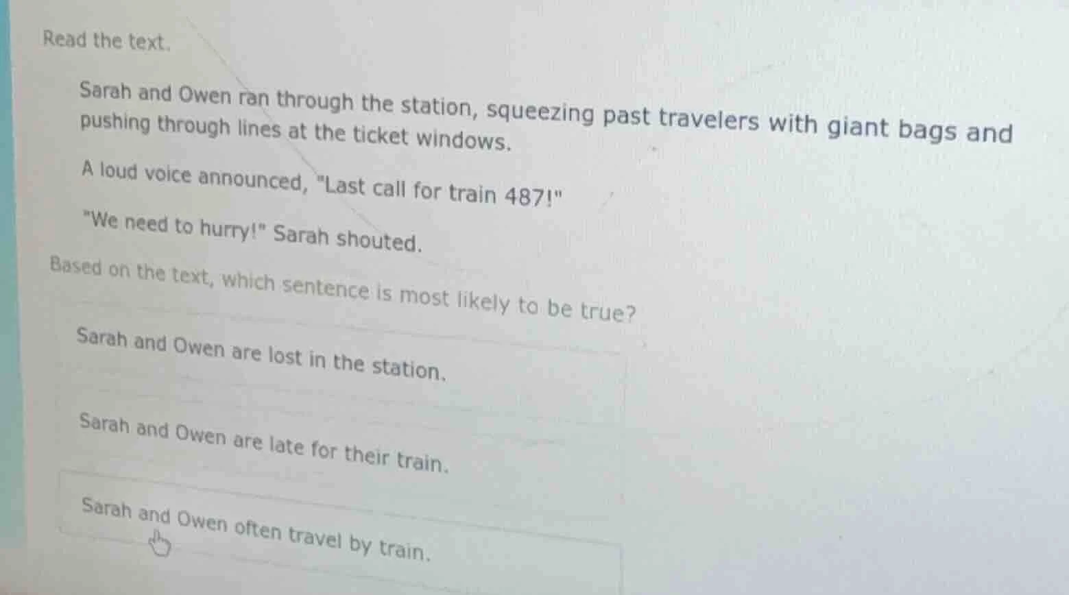 read the text. sarah and owen ran through the station, squeezing past t…