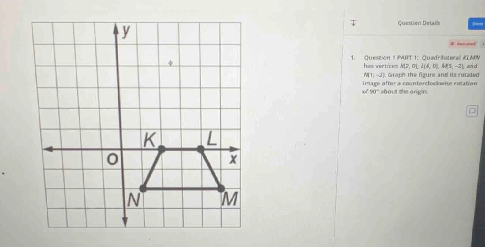 1. question 1 part 1: quadrilateral klmn has vertices k(2, 0), l(4, 0),…
