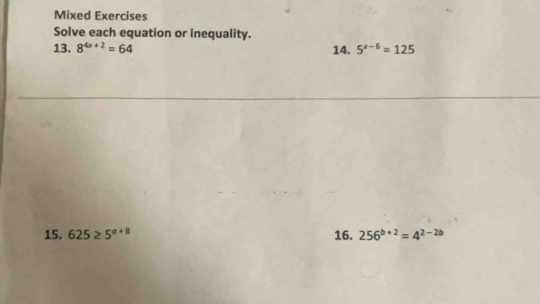 mixed exercises solve each equation or inequality. 13. $8^{4x + 2} = 64…