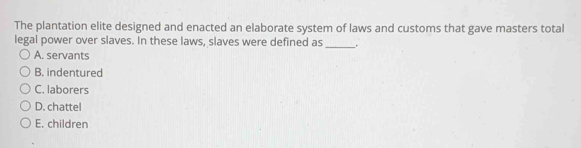 the plantation elite designed and enacted an elaborate system of laws a…