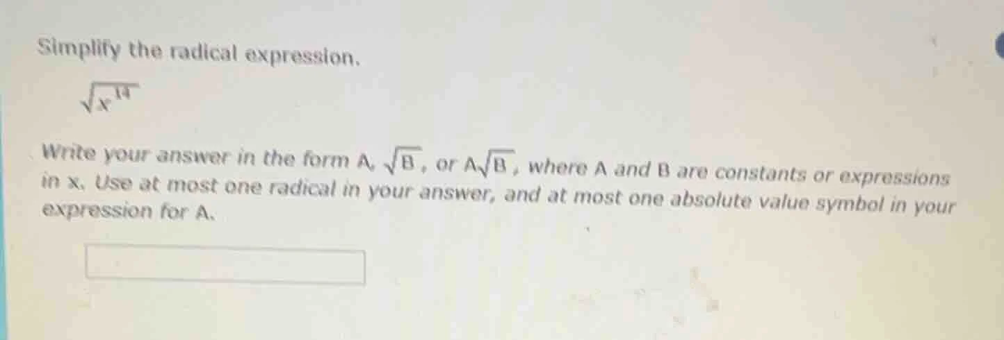 simplify the radical expression. \\(sqrt{x^{14}}\\) write your answer i…