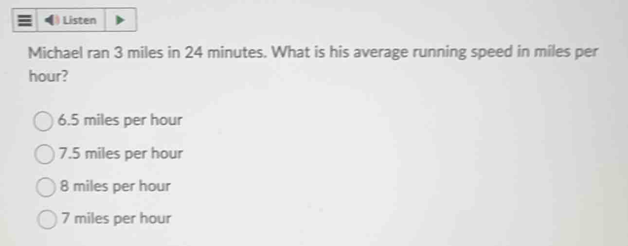 michael ran 3 miles in 24 minutes. what is his average running speed in…