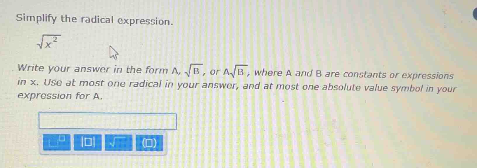 simplify the radical expression. \\sqrt{x^{2}} write your answer in the…