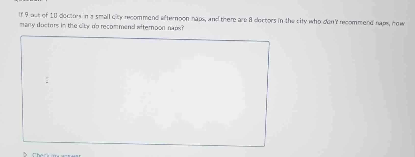 if 9 out of 10 doctors in a small city recommend afternoon naps, and th…