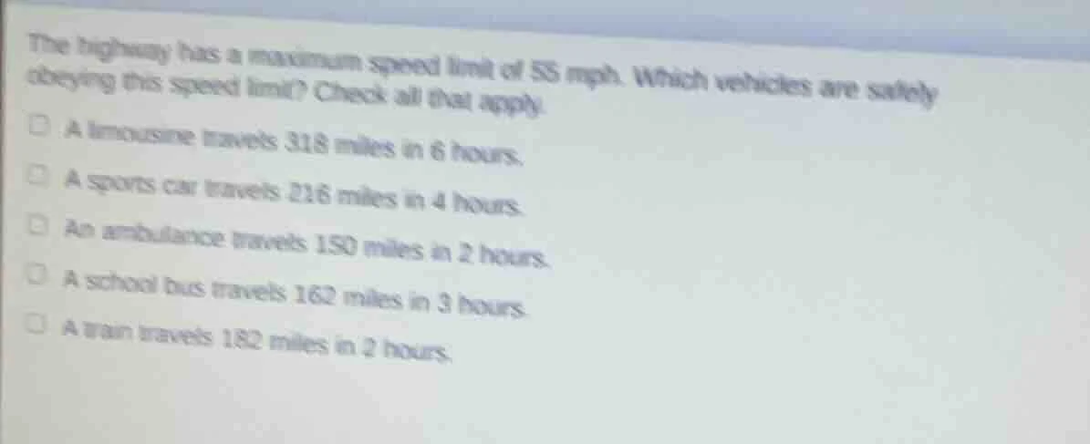 the highway has a maximum speed limit of 55 mph. which vehicles are saf…