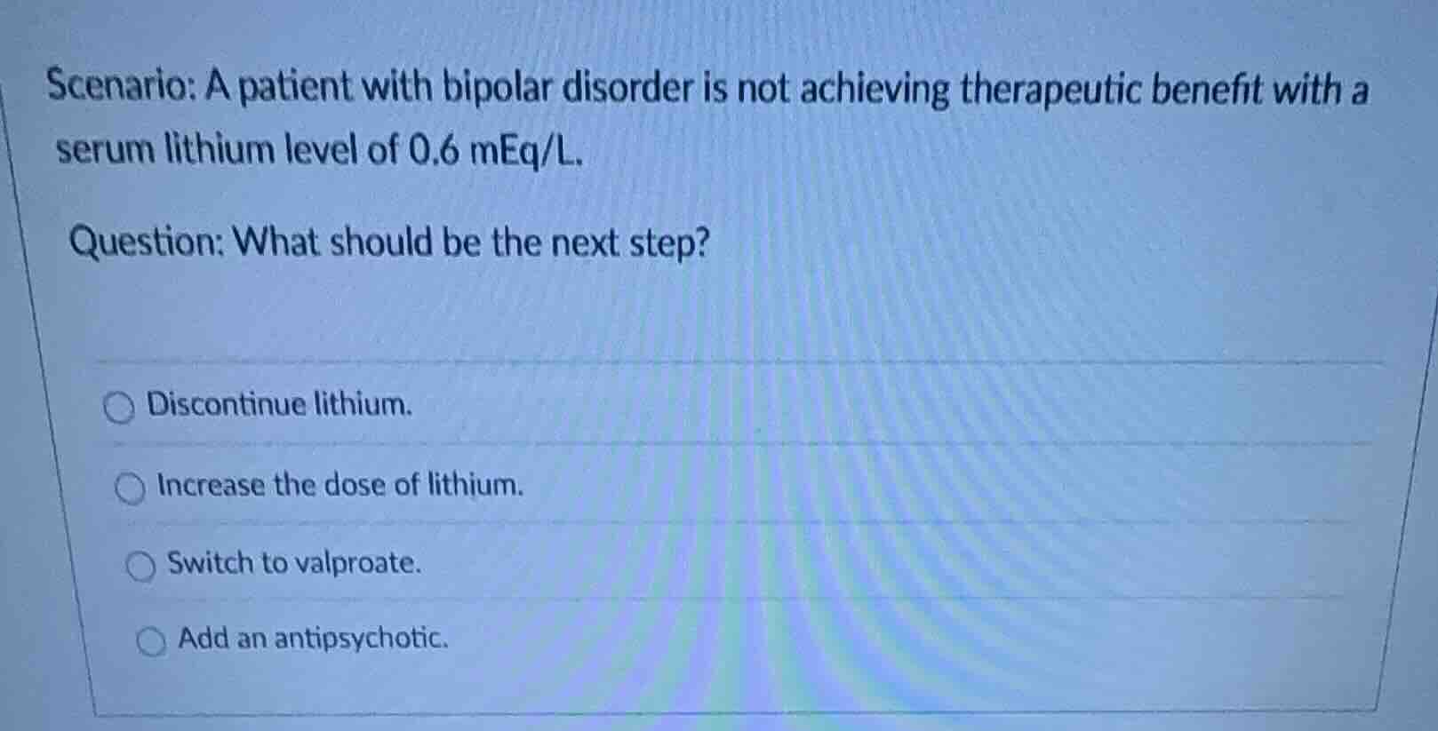 scenario: a patient with bipolar disorder is not achieving therapeutic …
