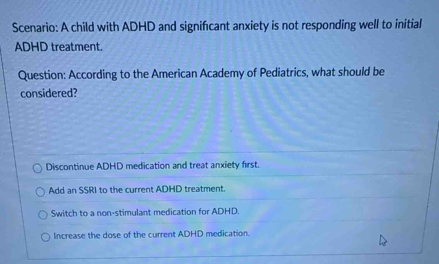 scenario: a child with adhd and significant anxiety is not responding w…